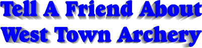 Tell A Friend About West Town Archery